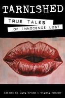 Tarnished: True Tales of Innocence Lost 0982644515 Book Cover