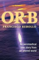 ORB: An aeronautical love story from an altered world 0993390803 Book Cover