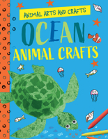 Ocean Animal Crafts (Animal Arts and Crafts) 1538294451 Book Cover