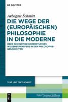 Die Wege Der (Europäischen) Philosophie in Die Moderne: Über Eine Nötige Korrektur Des Wissenstransfers in Den Philosophiegeschichten 3111550923 Book Cover