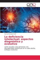La deficiencia intelectual: aspectos diagnóstico y evolutivo 6202165308 Book Cover