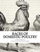 Races of Domestic Poultry: A Guide to Poultry Breeds 1543055060 Book Cover