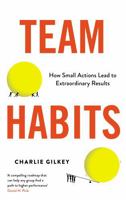 Team Habits: How Small Actions Lead to Extraordinary Results 1800819390 Book Cover