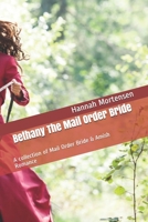 Bethany The Mail Order Bride: A collection of Mail Order Bride & Amish Romance 1089974450 Book Cover