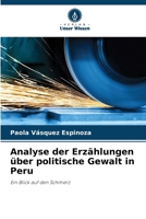 Analyse der Erzählungen über politische Gewalt in Peru (German Edition) 6206998797 Book Cover