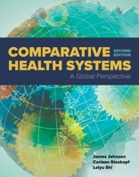 Comparative Health Systems: A Global Perspective 1449625614 Book Cover