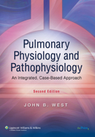 Pulmonary Physiology and Pathophysiology: An Integrated, Case-Based Approach 0781729106 Book Cover