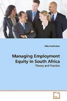 Managing Employment Equity in South Africa: Theory and Practice 3639171977 Book Cover