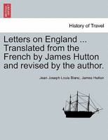 Letters on England ... Translated from the French by James Hutton and revised by the author. 1240920180 Book Cover