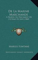 de La Marine Marchande: Apropos Du Percement de L'Isthme de Suez (1868) 1167894804 Book Cover