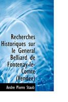 Recherches Historiques sur le Général Belliard de Fontenay-le-Comte 1017904952 Book Cover