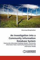 An Investigation into a Community Information Database System: Community Information Database System, Community Information Need, Community Empowerment and Information Model 3838358430 Book Cover