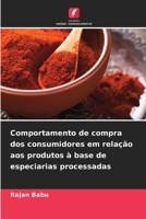 Comportamento de compra dos consumidores em relação aos produtos à base de especiarias processadas (Portuguese Edition) 6209901514 Book Cover