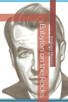 Babylon on the Rocks B09JBKRJ1Z Book Cover