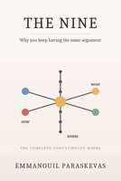The Nine: Why You Keep Having the Same Argument — The Complete Compatibility Model B0HGBBYRGV Book Cover