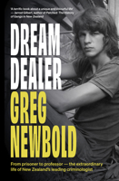 Dream Dealer: From Prisoner to Professor - The Extraordinary Life of Greg Newbold 1991142439 Book Cover
