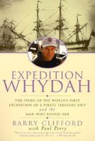 Expedition Whydah: The Story of the World's First Excavation of a Pirate Treasure Ship and the Man Who Found Her 0060929715 Book Cover