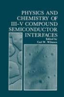 Physics and Chemistry of III-V Compound Semiconductor Interfaces 1468448374 Book Cover