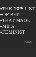 THE 10th LIST OF SHIT THAT MADE ME A FEMINIST B0B3SDX5FS Book Cover
