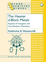 The Heavier d-Block Metals: Aspects of Inorganic and Coordination Chemistry (Oxford Chemistry Primers, 73) 019850103X Book Cover