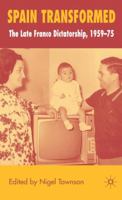 Spain Transformed: The Franco Dictatorship, 1959-1975 0230004555 Book Cover