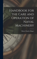 Handbook for the Care and Operation of Naval Machinery 1019106204 Book Cover
