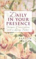 Daily in Your Presence: Intimate Conversations with a Loving Father (Inspirational Library) 1586604961 Book Cover