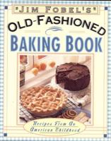 Jim Fobel's Old-Fashioned Baking Book: Recipes from an American Childhood 0962740365 Book Cover