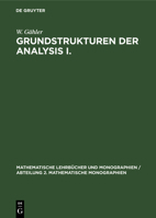 Grundstrukturen der Analysis (Lehrbucher und Monographien aus dem Gebiete der exakten Wissenschaften : Mathematische Reihe ; 58) (German Edition) 3764309016 Book Cover