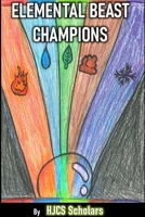 Elemental Beast Champions 1300319623 Book Cover