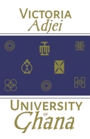 University Of Ghana: Prospective Student's Guide B091WJGSMR Book Cover