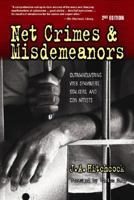 Net Crimes & Misdemeanors: Outmaneuvering Web Spammers, Stalkers, and Con Artists 0910965722 Book Cover
