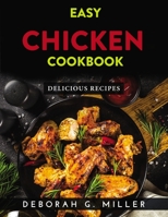 Easy Chicken Cookbook: Delicious Recipes 1915032415 Book Cover