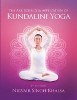 The Art, Science, and Application of Kundalini Yoga 0757512895 Book Cover