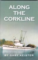 Along the Corkline 0615509991 Book Cover