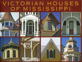 Victorian Houses of Mississippi 1578067812 Book Cover
