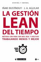 La gestión LEAN del tiempo: Método LTM para ser más ágil y efectivo trabajando menos y mejor 849180594X Book Cover