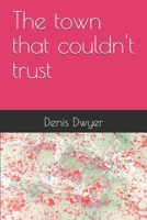 The town that couldn't trust 0473745720 Book Cover