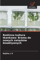 Roslinna kultura tkankowa: Brama do nowych zwiazków bioaktywnych (Polish Edition) 6209599974 Book Cover