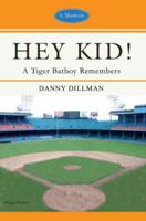 Hey Kid!: A Tiger Batboy Remembers 059541849X Book Cover