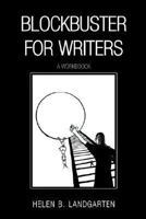 Blockbuster for Writers: A Workboook 1413436587 Book Cover