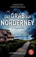 Das Grab auf Norderney: Ein nervenaufreibender Kriminalthriller an der Nordsee-Küste (German Edition) 3989983296 Book Cover