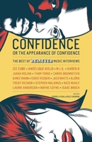 Confidence, or the Appearance of Confidence: The Best of the Believer Music Interviews 1938073835 Book Cover