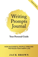 Writing Prompts Journal: How Successful People Think and the Rules for Happy Life B088B6DPNF Book Cover