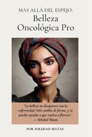 La Guía definitiva sobre Belleza Oncológica: transforma tu profesión y conviértete en un referente de el sector de la belleza. (Spanish Edition) B0FJ7CC2T5 Book Cover