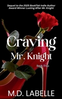 Craving Mr. Knight: Book 2 Of The Lusting After Mr. Knight Series B0B4HXPC8P Book Cover