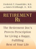 Retirement RX: The Retirement Docs' Proven Prescription for Living Your Best Next Life 1583333118 Book Cover