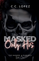 Masked: Ony His (The Masked) 1959705164 Book Cover