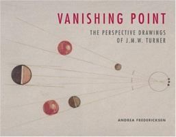 Vanishing Point: The Perspective Drawings of J.M.W. Turner 1854375687 Book Cover