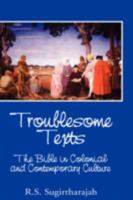 Troublesome Texts: The Bible in Colonial and Contemporary Culture 1906055386 Book Cover